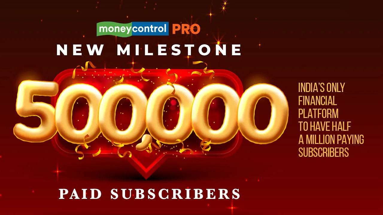 Moneycontrol Pro gains 500,000 paying subscribers in 36 months