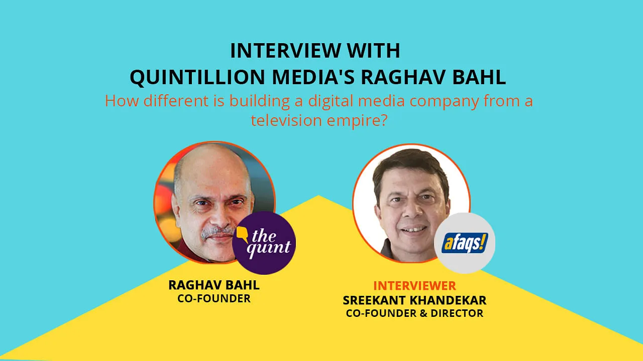 “By 2025 all news content will be consumed on handheld devices; we are working towards the competition for that point”: Quint’s Raghav Bahl