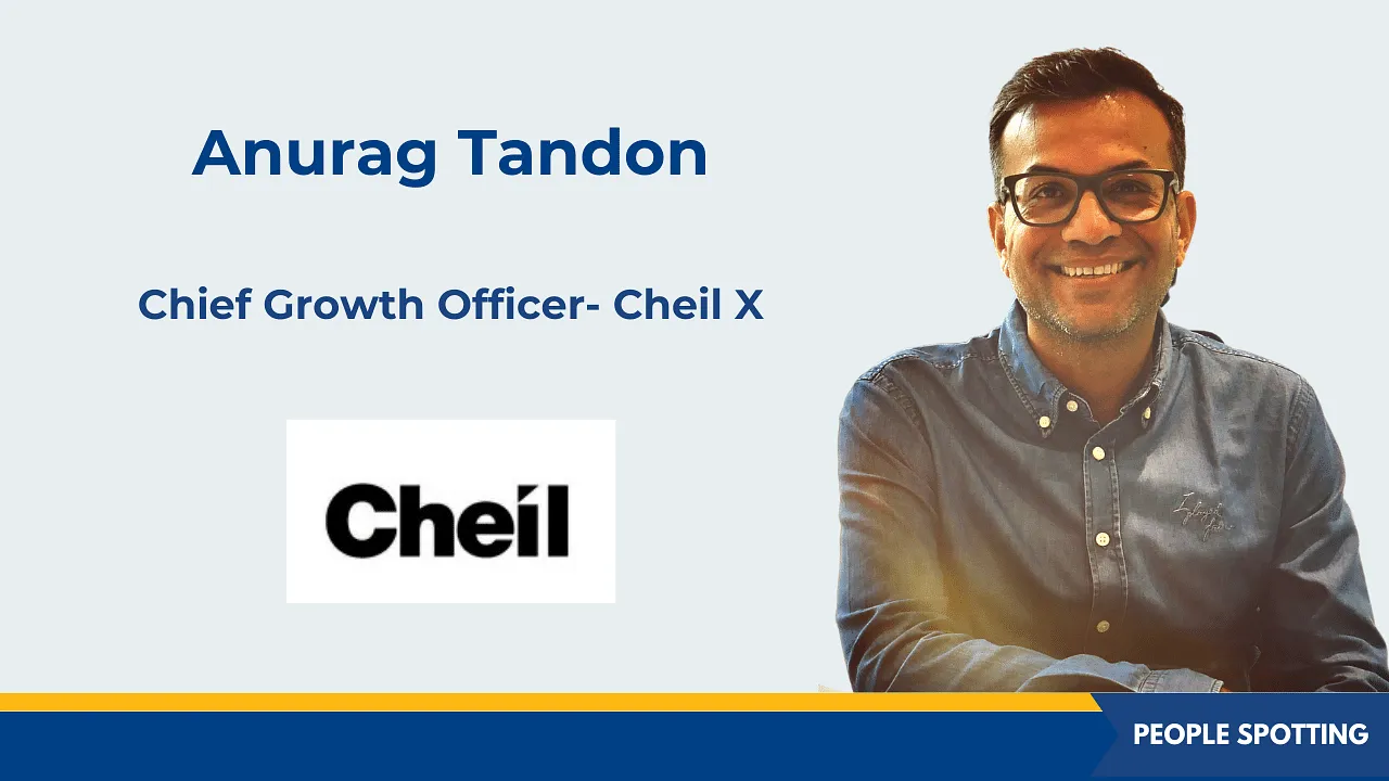 Cheil X appoints Anurag Tandon as chief growth officer