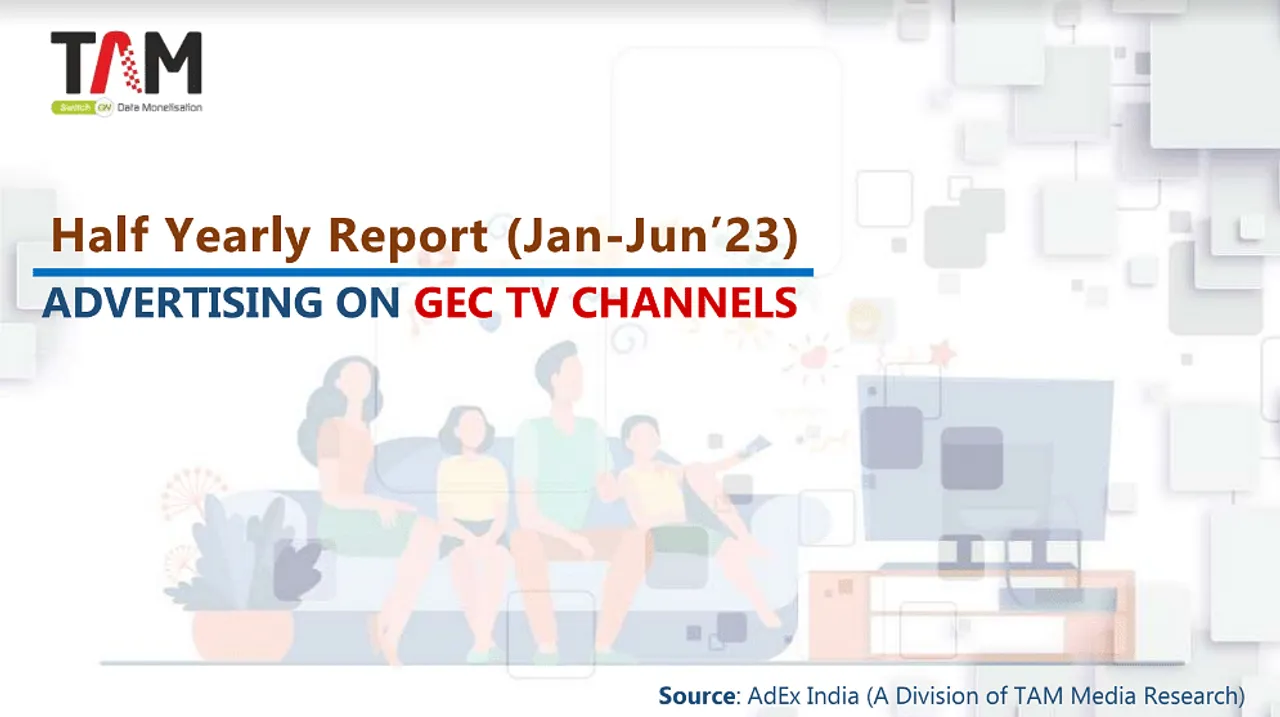 Ad volumes on GEC channels grew 5% in the first half of 2023: TAM report 