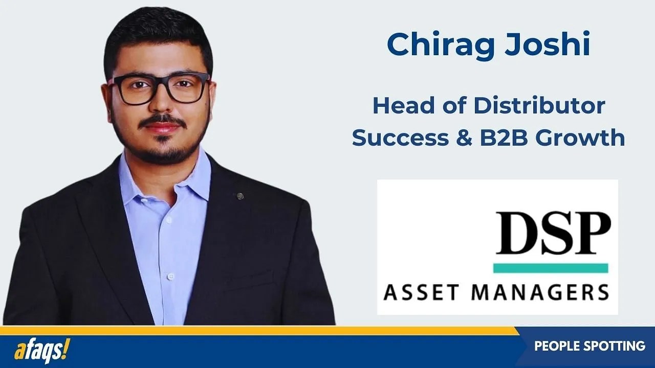 Chirag Joshi has been named as DSP Mutual Fund's head of distributor success