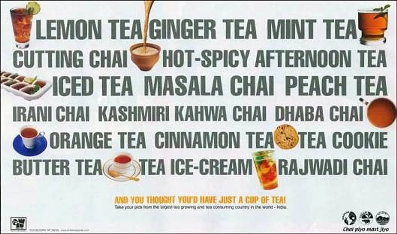 Lemon teaginger teamint teacutting chaihot-spicy afternoon teaiced teamasala chaipeach teaIrani chaikashmiri kahwa chaidhaba chaiorange teacinnamon teatea cookiebutter teatea ice-creamrajwadi chai