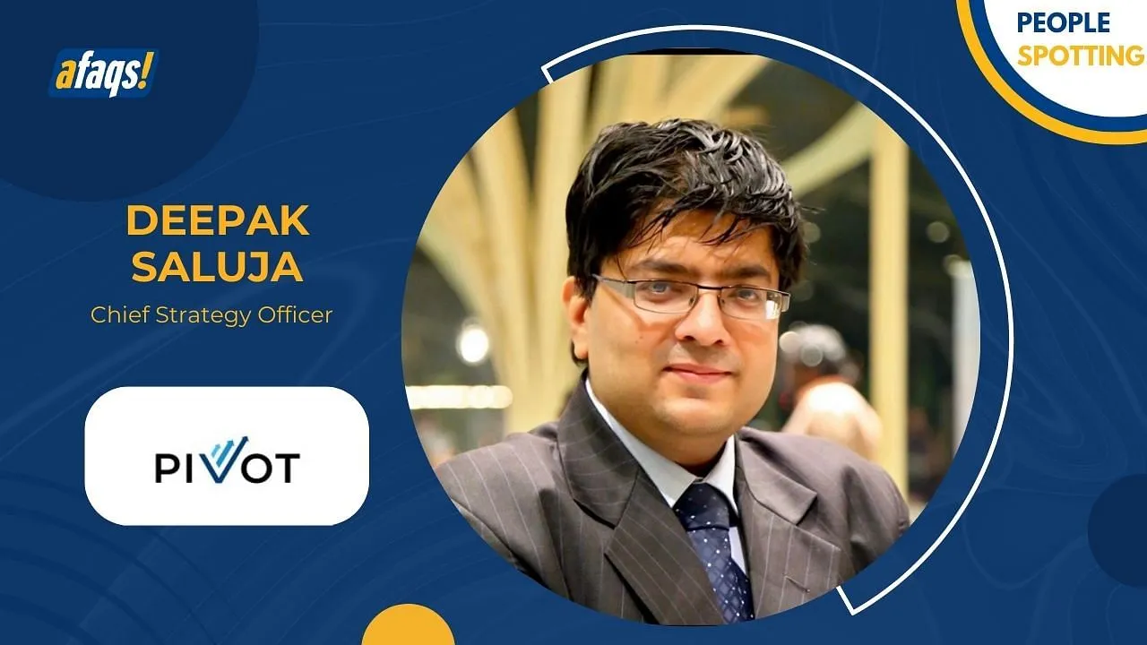 Deepak Saluja joins Pivot Marketing as Chief Strategy Officer