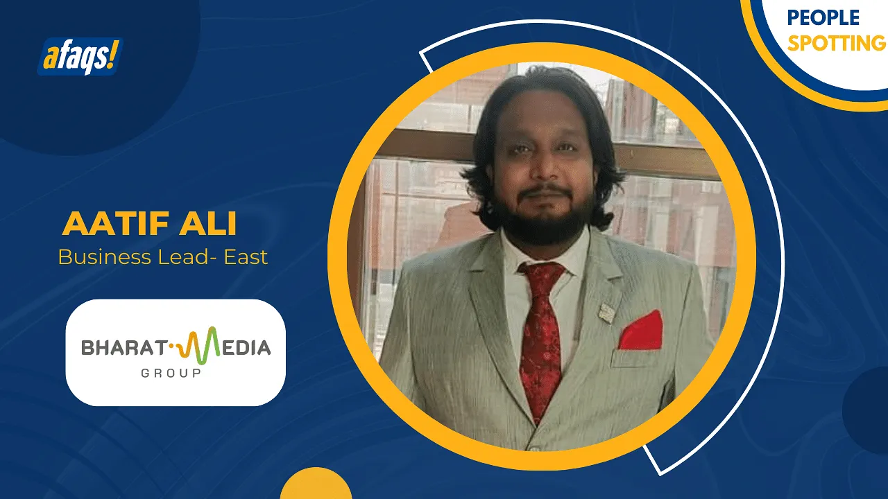 Bharat Media & Entertainment Group appoints Aatif Ali as Business Lead- East