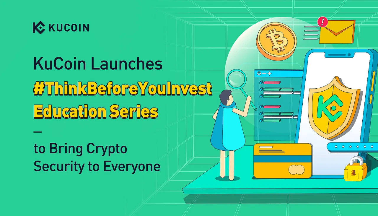 KuCoin launches #ThinkBeforeYouInvest Education Series