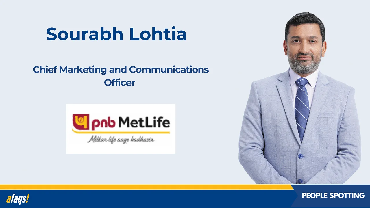 PNB MetLife appoints Sourabh Lohtia as chief marketing and communications officer