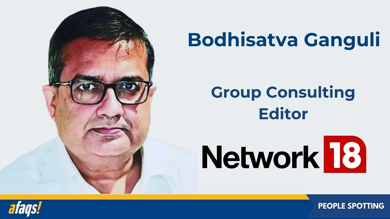 Bodhisatva Ganguli joins Network18 as group consulting editor