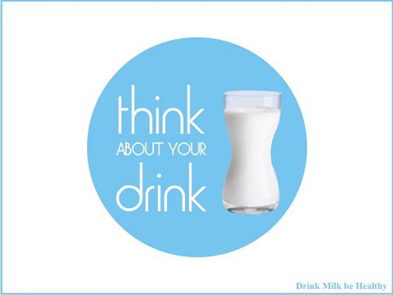 Drink Milk be Healthy