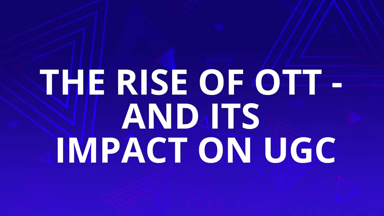 Where do UGC and OTT intersect?