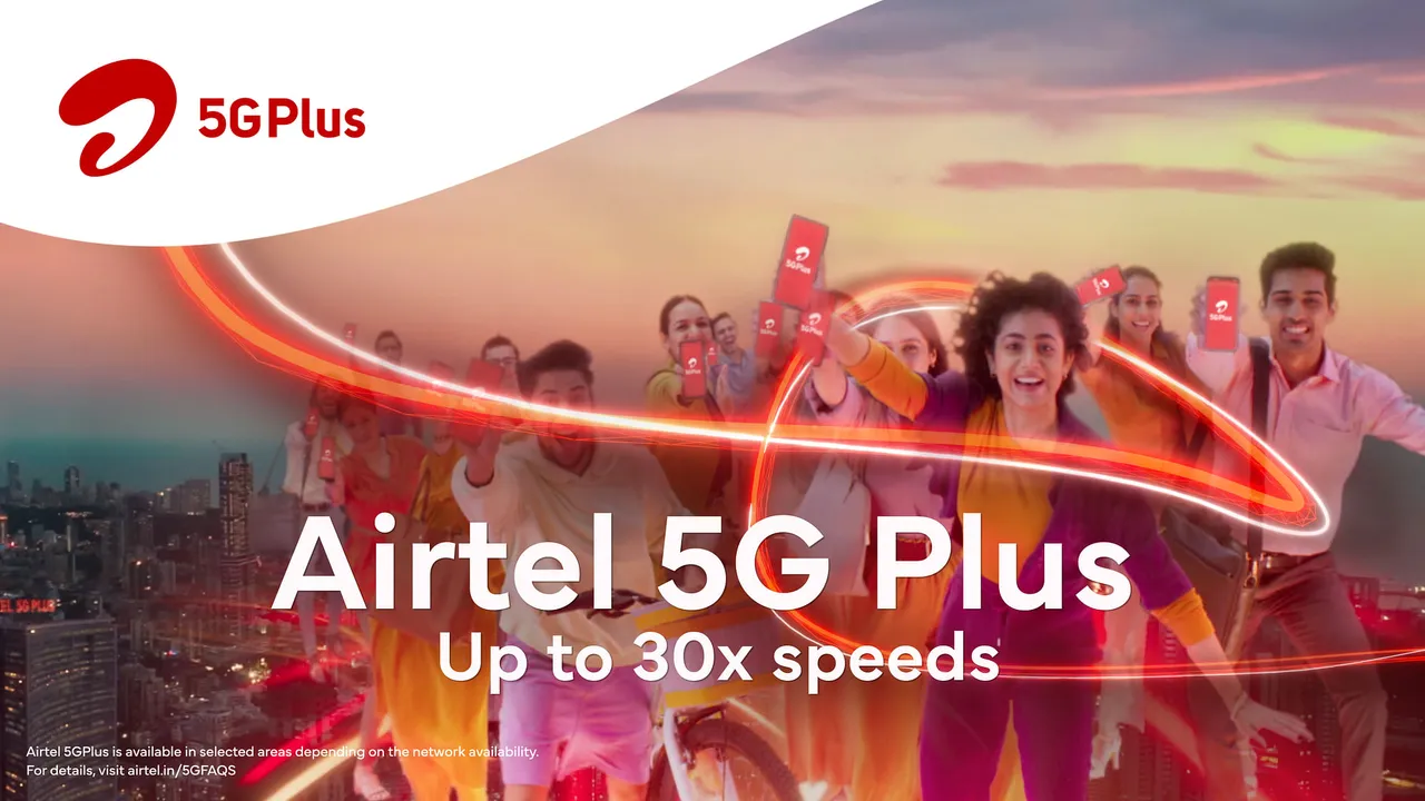 Airtel launches brand campaign to showcase advantages of Airtel 5G Plus