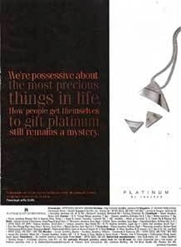 We're possessive about the most precious things in life. How people get themselves to gift platinum still remains a mystery.