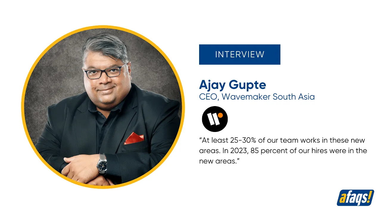 E-comm, content, data integration – 3 tools to support our clients: Wavemaker’s Ajay Gupte