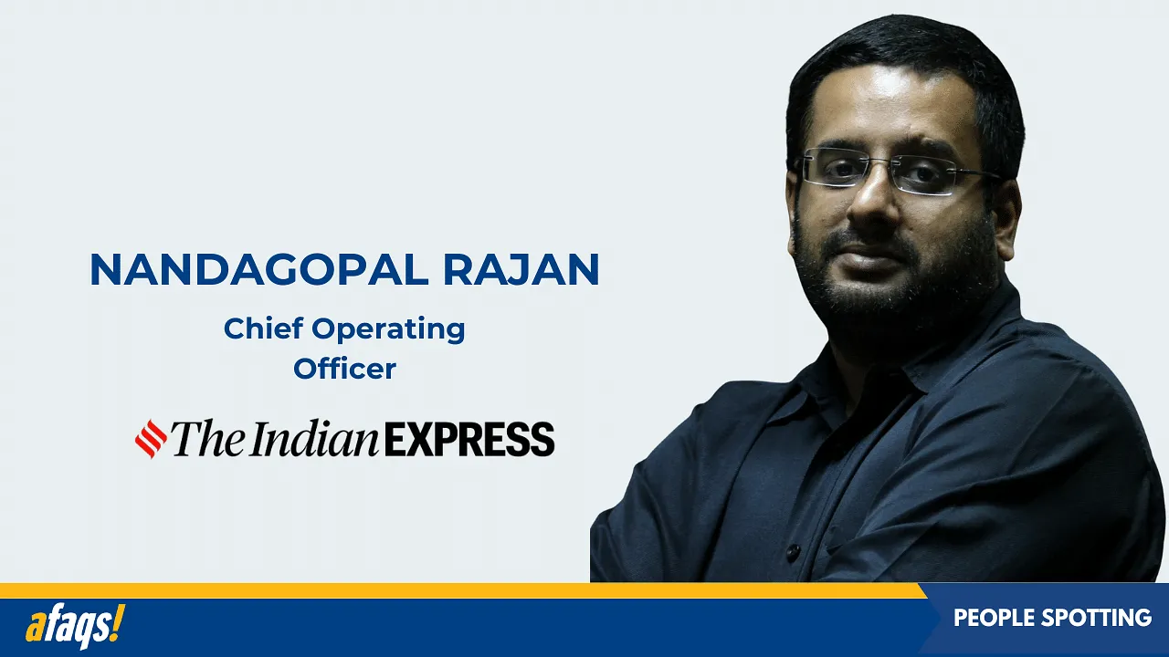 The Indian Express elevates Nandagopal Rajan to chief operating officer