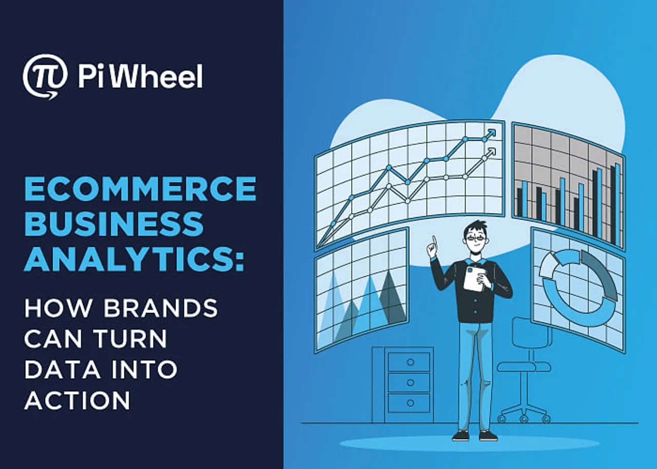 Ecommerce Business Analytics: Turn data into action