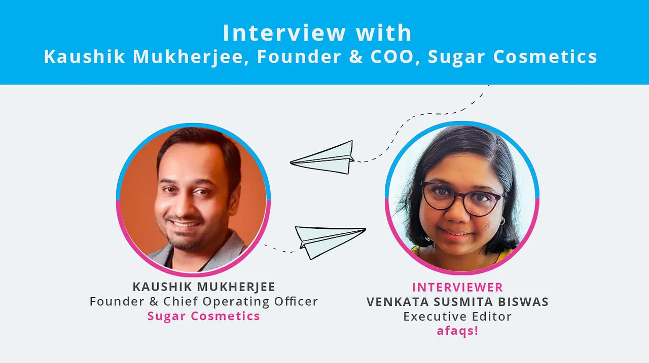 Not everything about brand building involves sales: SUGAR Cosmetics’ Kaushik Mukherjee