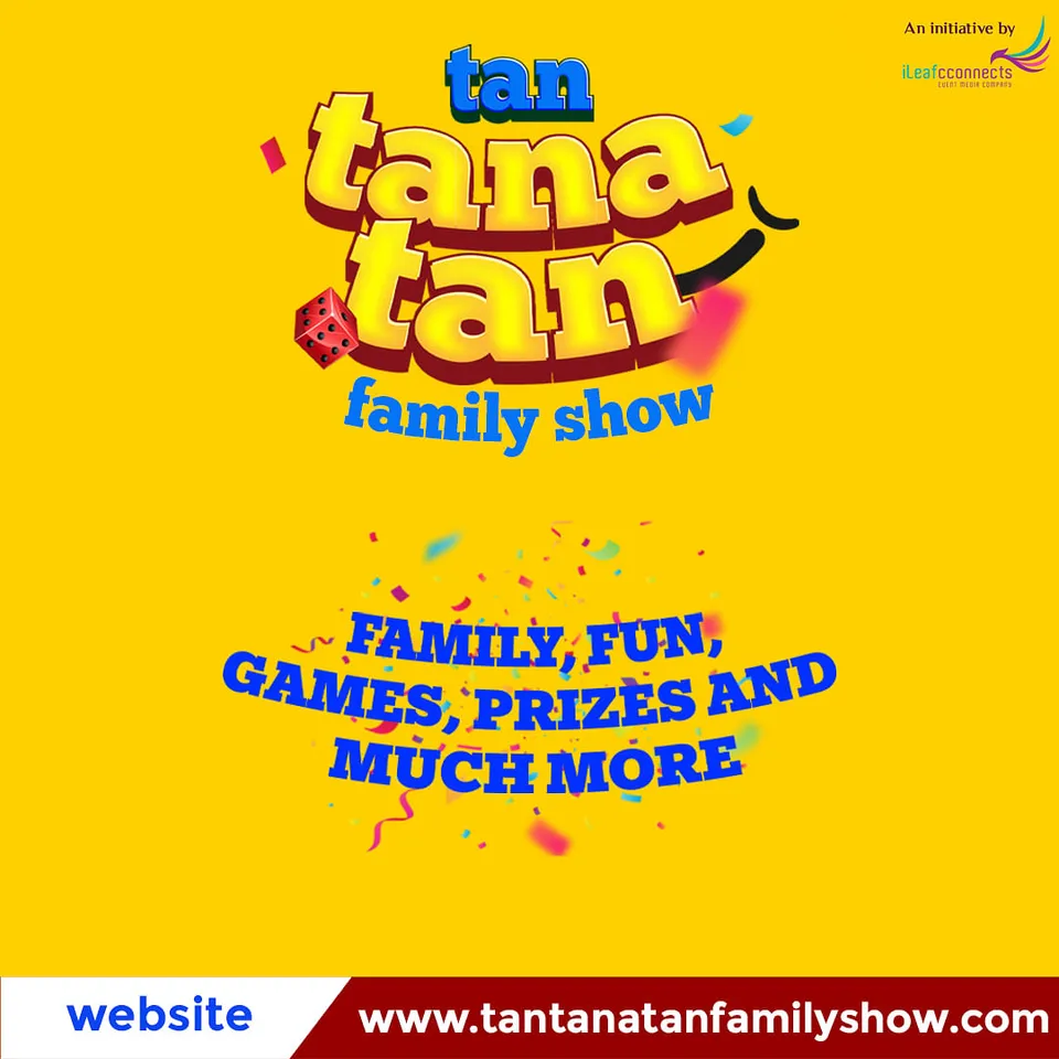 Tan Tana Tan Family Show by iLeaf Connects 