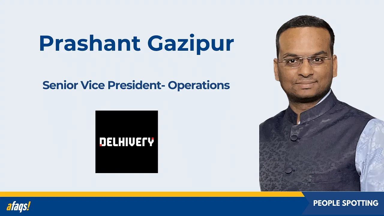 Delhivery onboards Prashant Gazipur as senior vice president, operations