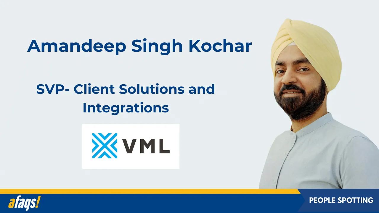 VML appoints Amandeep Singh Kochar as SVP for client solutions and integrations in India