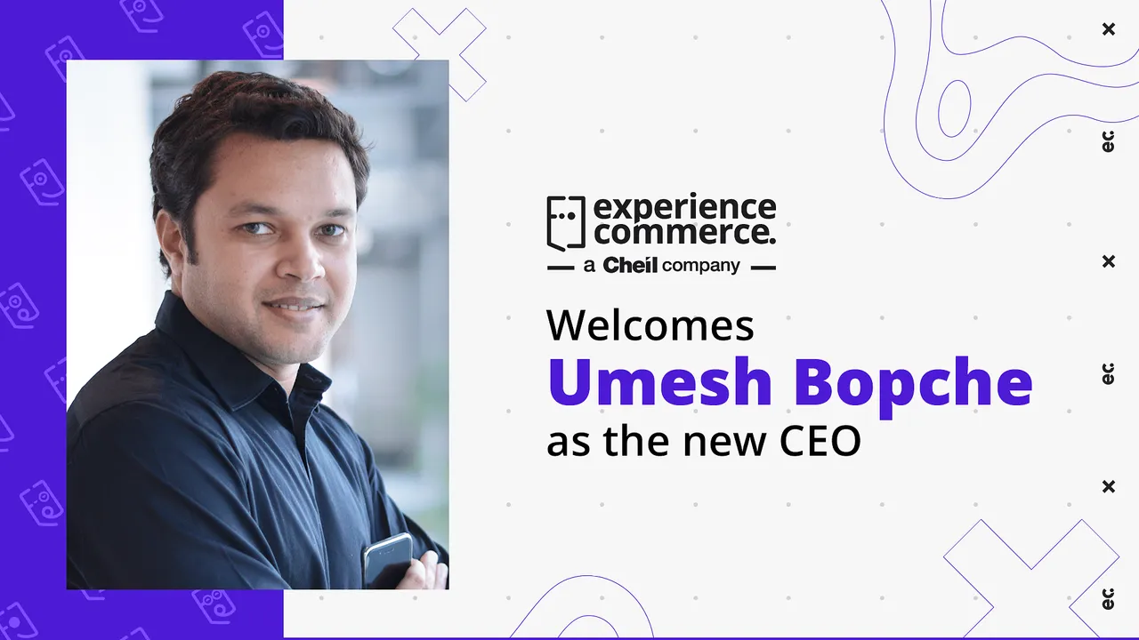 Cheil India appoints Umesh Bopche as the new CEO for its digital agency Experience Commerce
