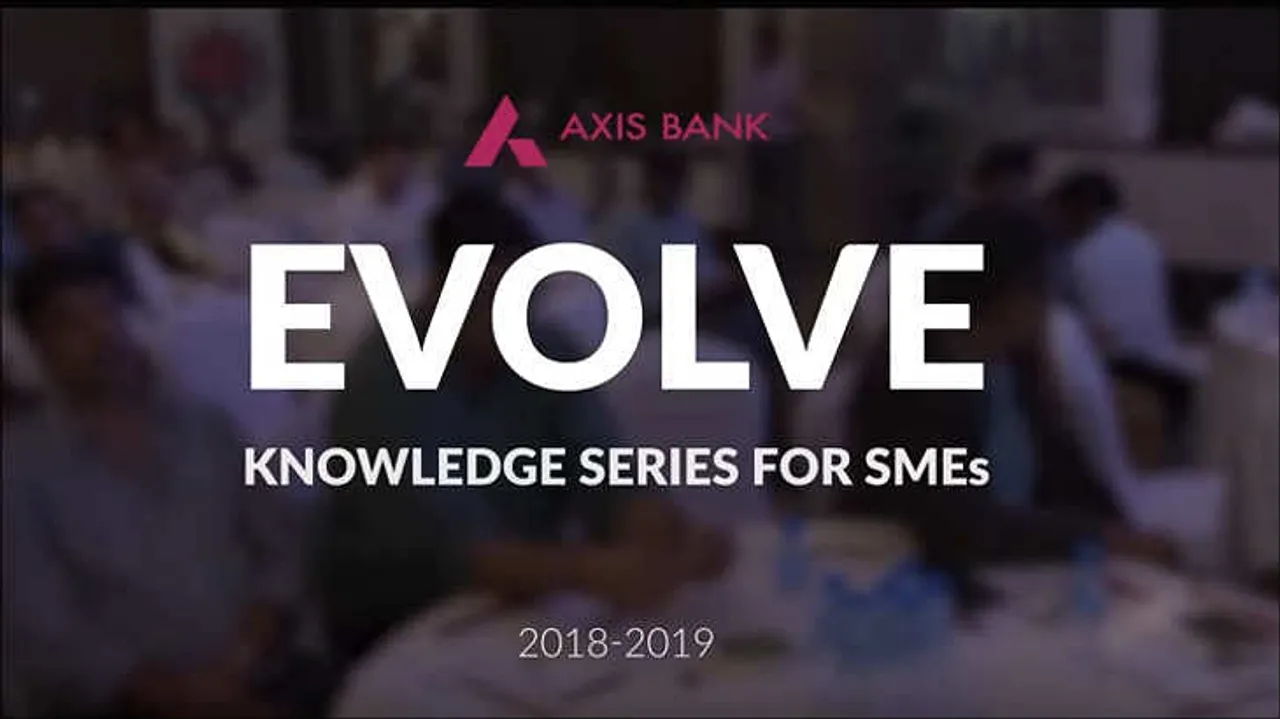How to create value for your SMEs? Axis Bank's EVOLVE has successfully decoded the mantra for success!