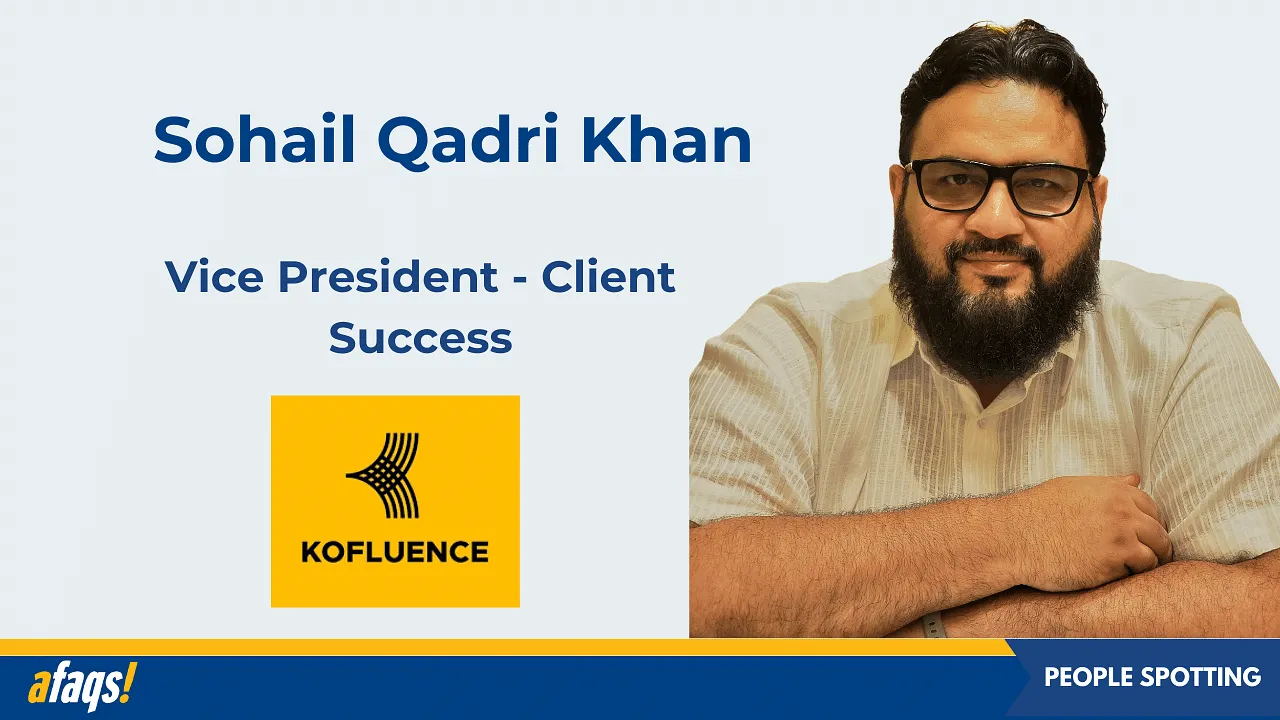 Kofluence appoints Sohail Qadri Khan as vice president - client success 
