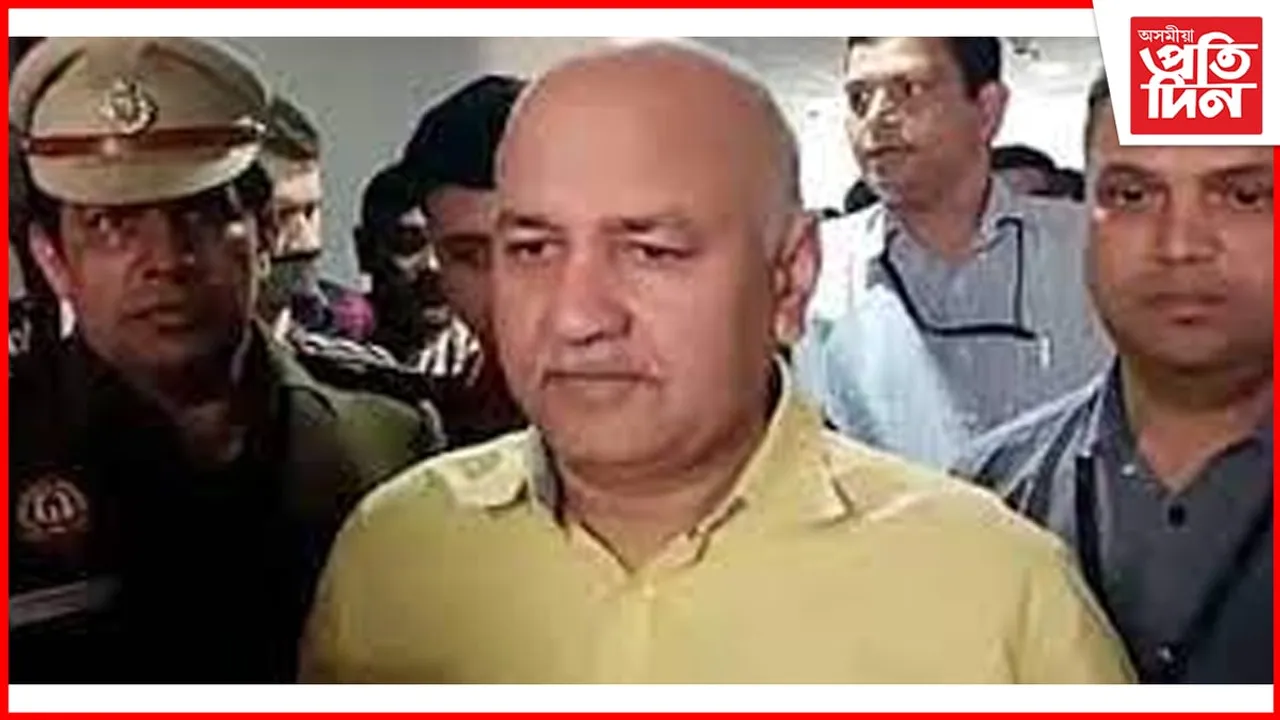 পুনৰ ৫দিনৰ ই ডিৰ জিম্মাত মনীষ ছিছ’দিয়া...