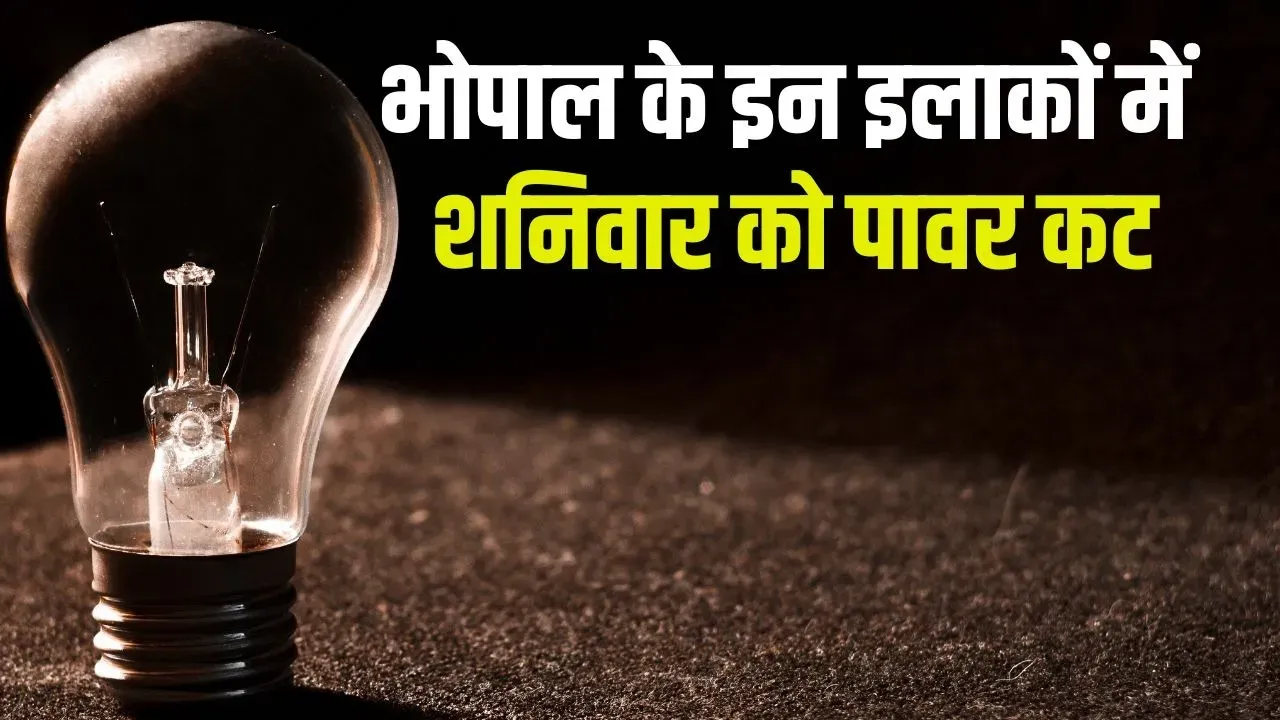 bhopal power cut alert 7 february maintenance shutdown list eidgah hills indrapuri hindi news zvj