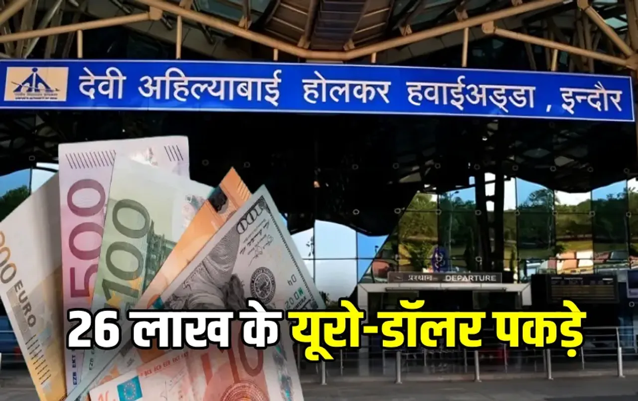 Devi Ahilyabai Holkar International Airport Indore mp Foreign currency Euro Dollar