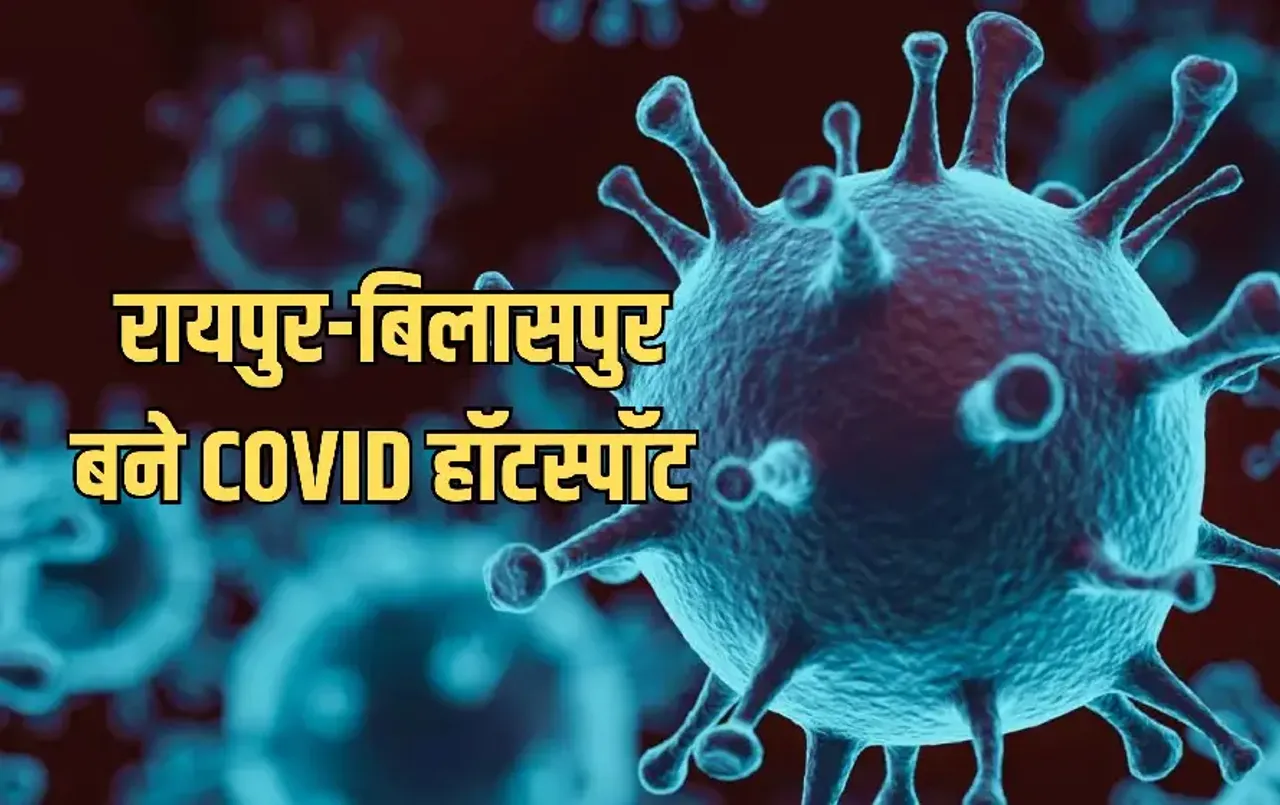 Raipur-Bilaspur COVID Hotspot