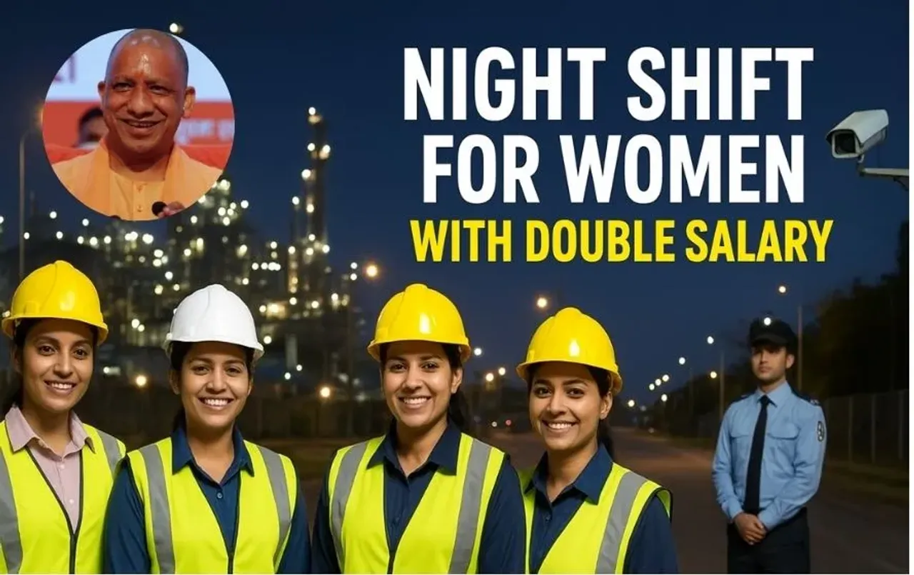 योगी सरकार ने लिया बड़ा फैसला: नाइट शिफ्ट में काम करने महिलाओं को मिलेगी ओवरटाइम में डबल सैलरी, सुरक्षा के लिए ये शर्त