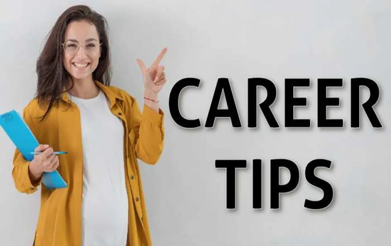 Career Advice Tips : बेहतर करियर के लिए रखें इन 7 बातों का ध्यान