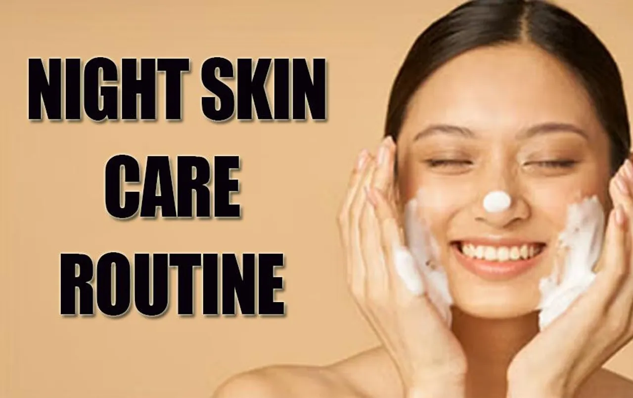 Night Skin Routine: सोने से पहले चेहरे के लिए अपनाएं ये आदतें ,चमक उठेगी त्वचा