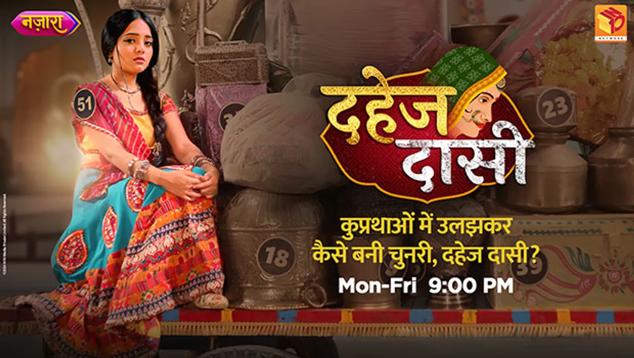 IN10 Media Network's Nazara unveils new show 'Dahej Dasi'