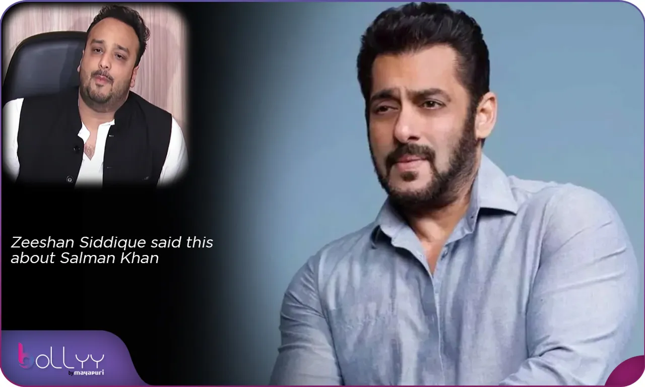 Zeeshan Siddique said this about Salman Khan