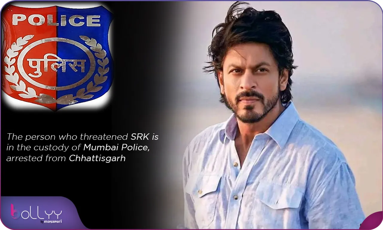 The person who threatened SRK is in the custody of Mumbai Police, arrested from Chhattisgarh