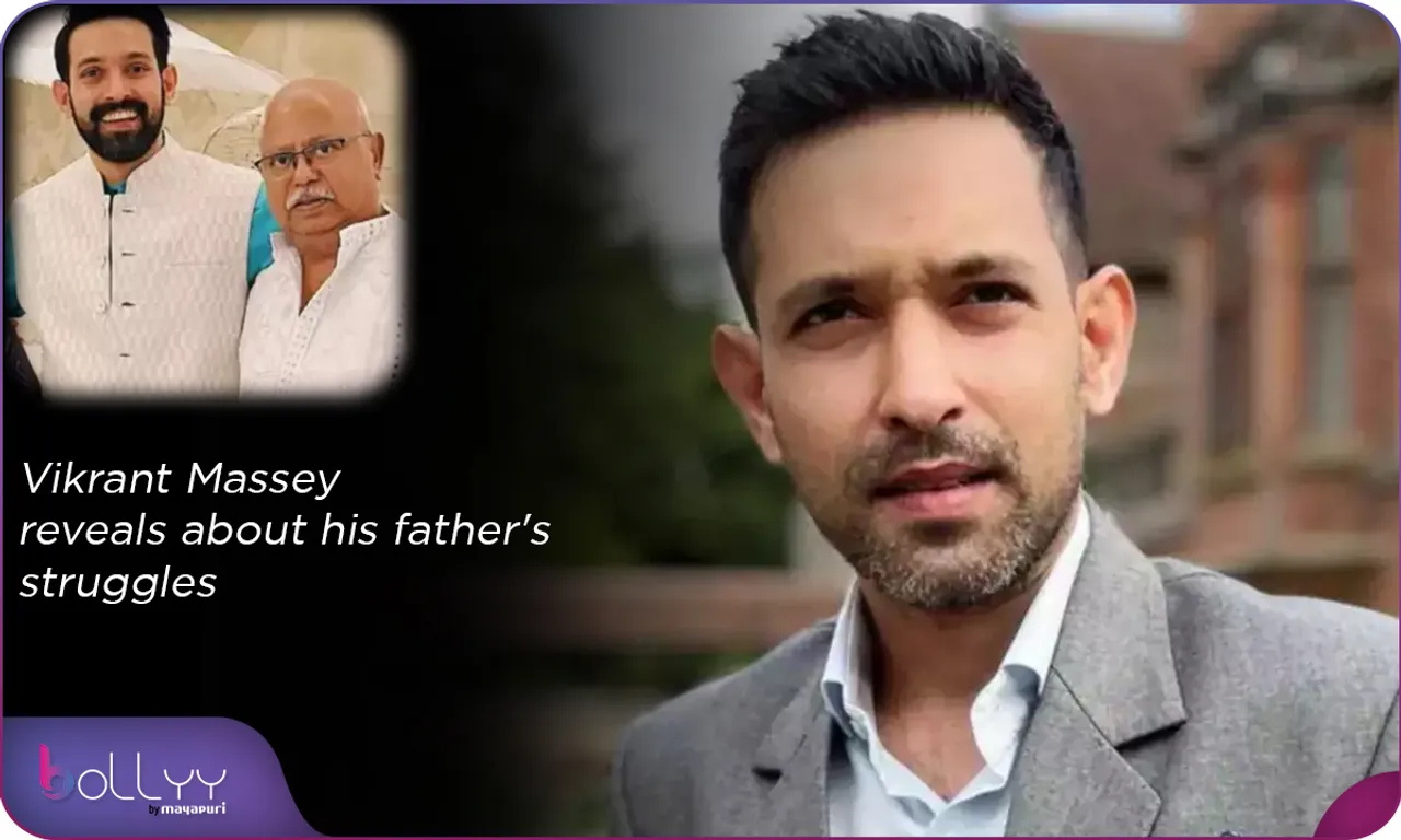 Vikrant Massey reveals about his father's struggles