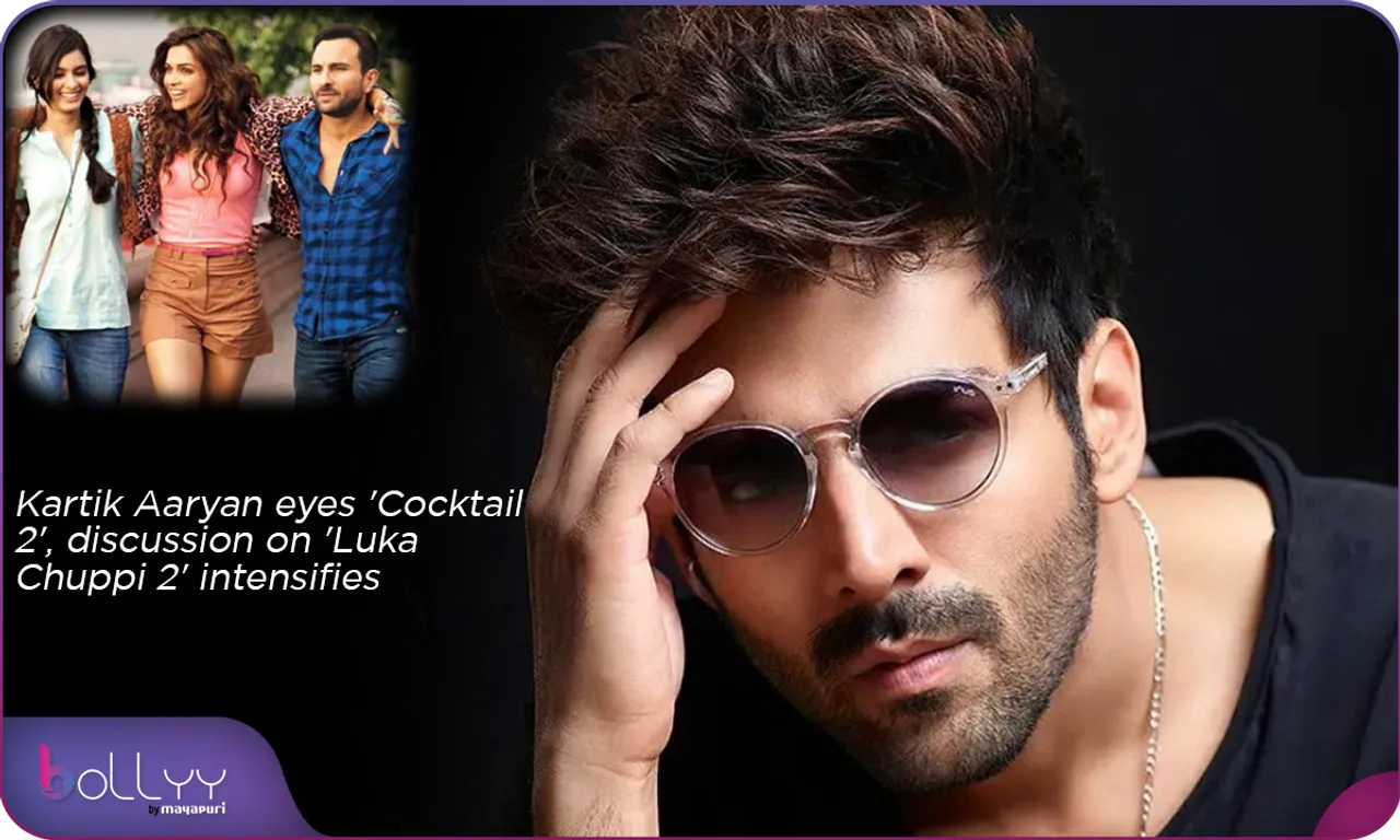 Kartik Aaryan eyes 'Cocktail 2', discussion on 'Luka Chuppi 2' intensifies