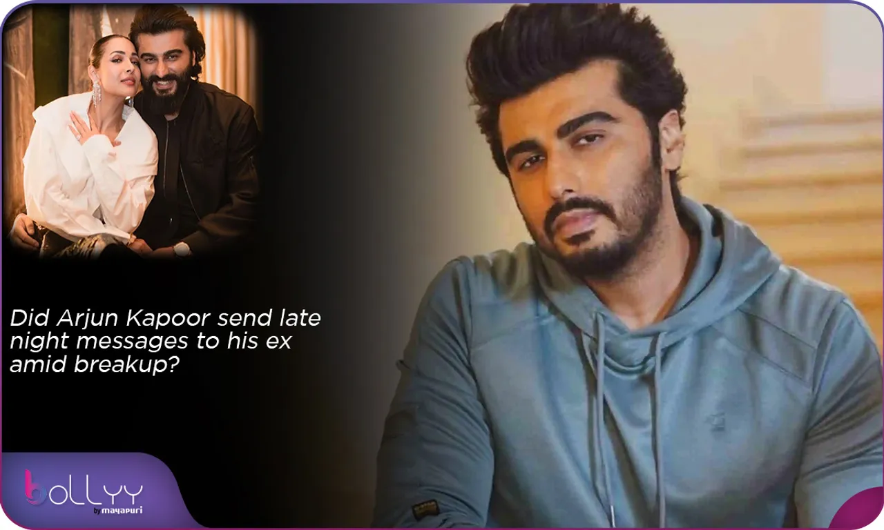 Did Arjun Kapoor send late night messages to his ex amid breakup