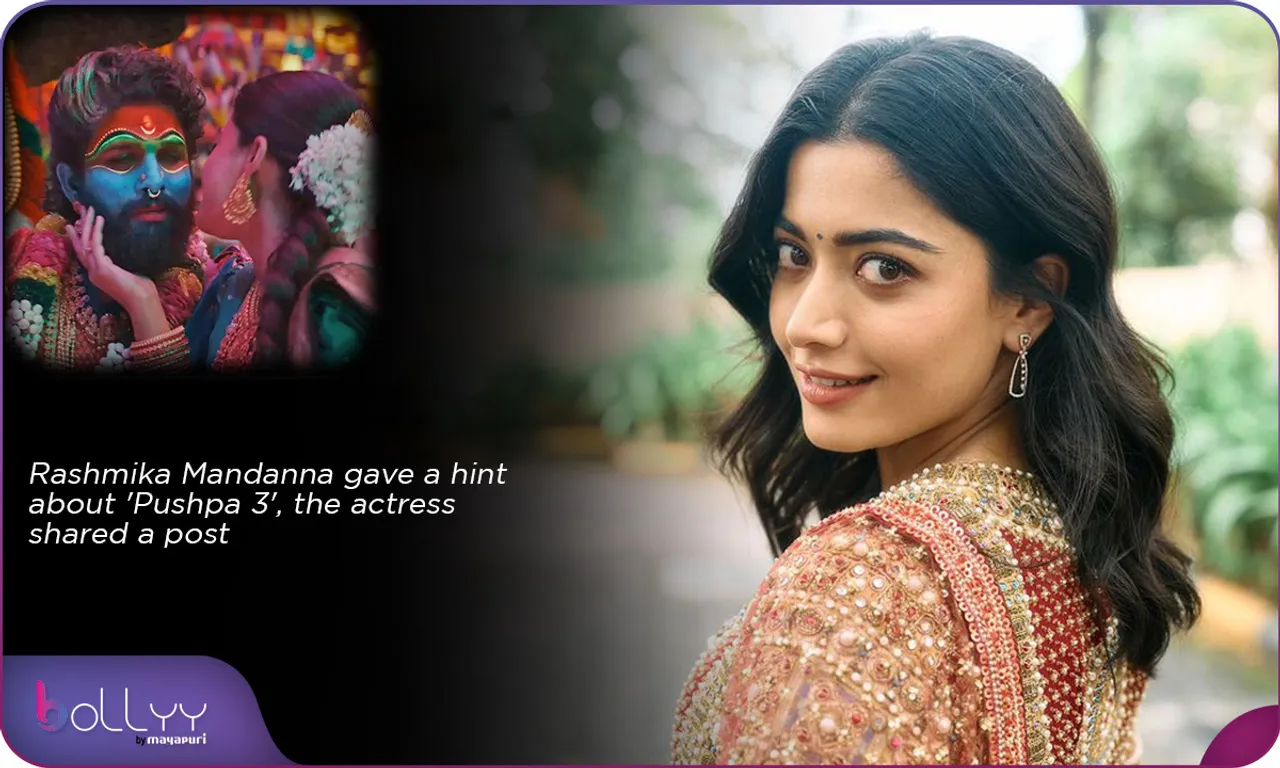 Rashmika Mandanna gave a hint about 'Pushpa 3', the actress shared a post