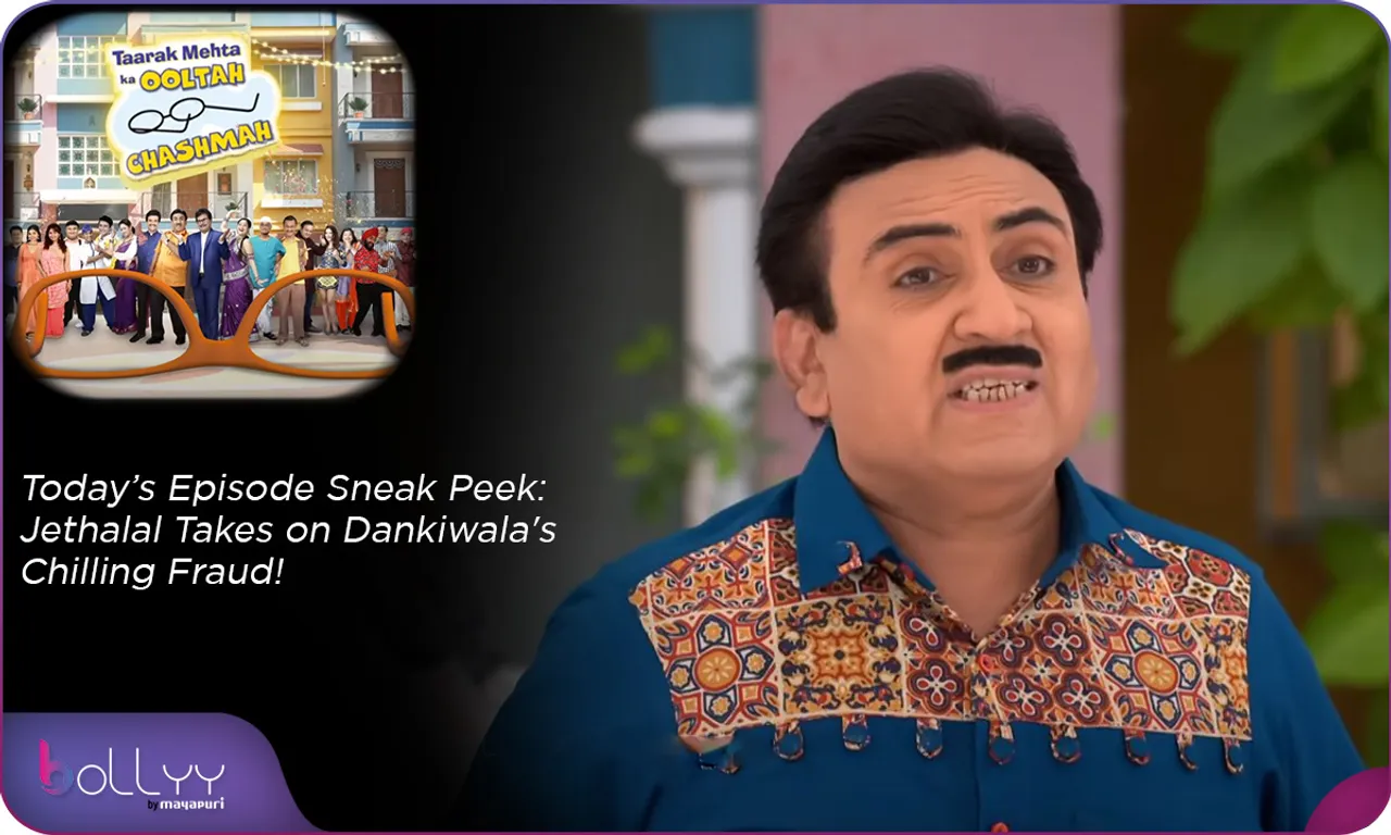 Today’s Episode Sneak Peek Jethalal Takes on Dankiwala's Chilling Fraud!
