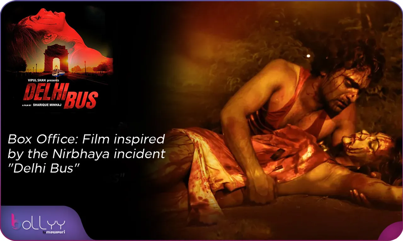 Box Office Film inspired by the Nirbhaya incident Delhi Bus