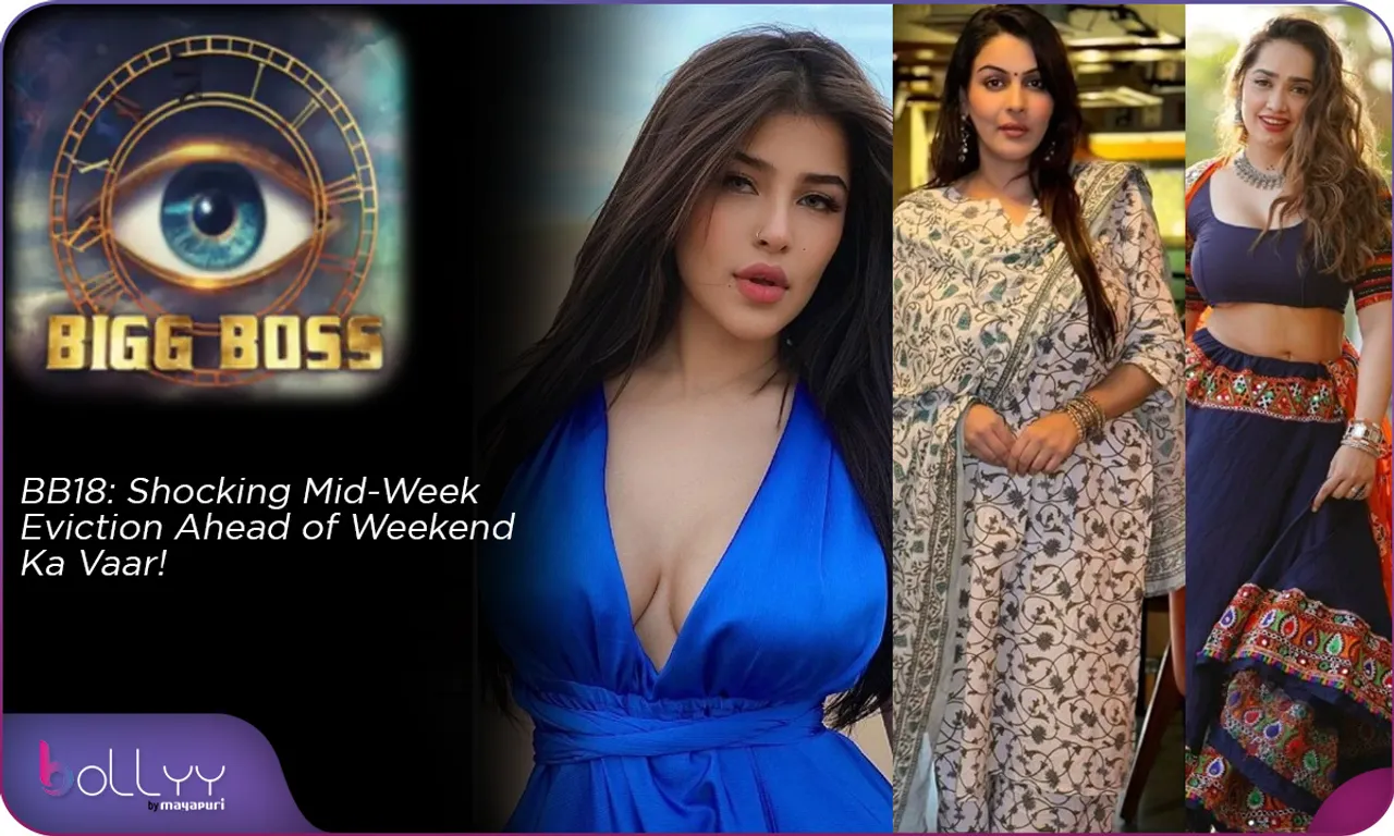 BB18 Shocking Mid-Week Eviction Ahead of Weekend Ka Vaar!