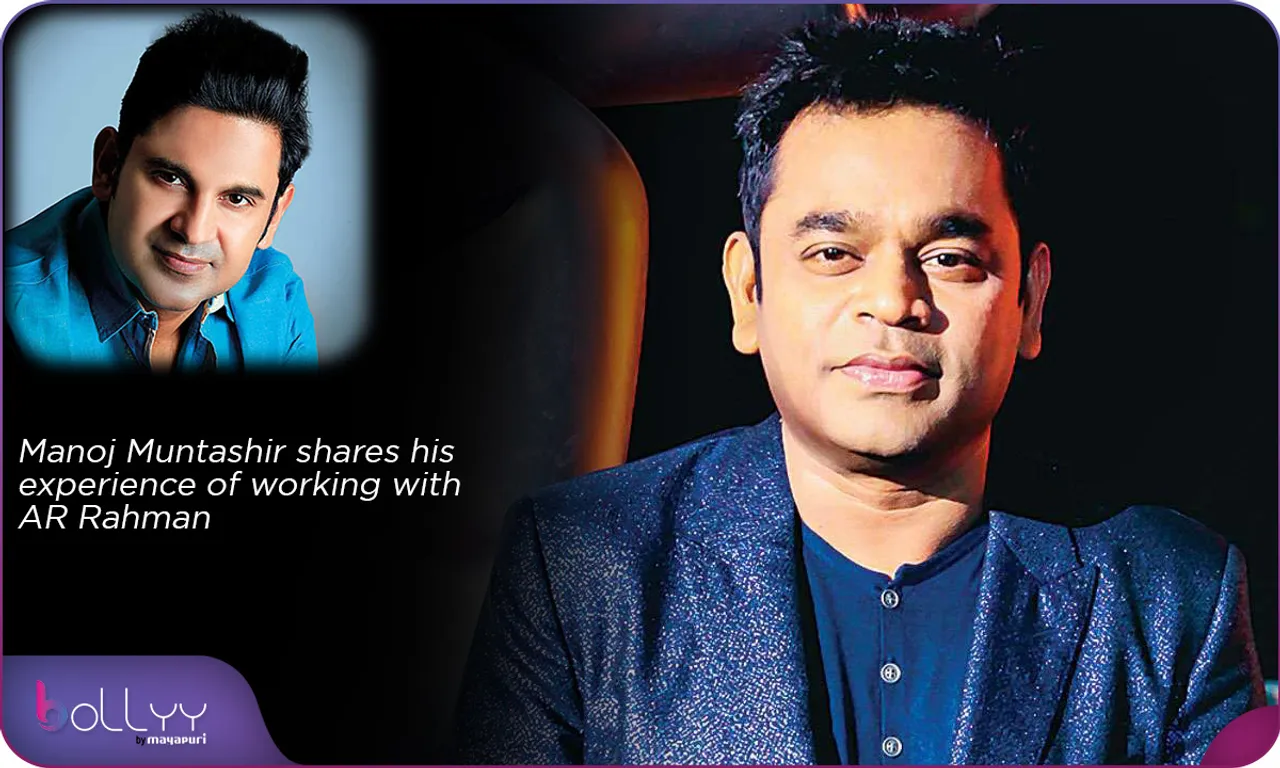 Manoj Muntashir shares his experience of working with AR Rahman