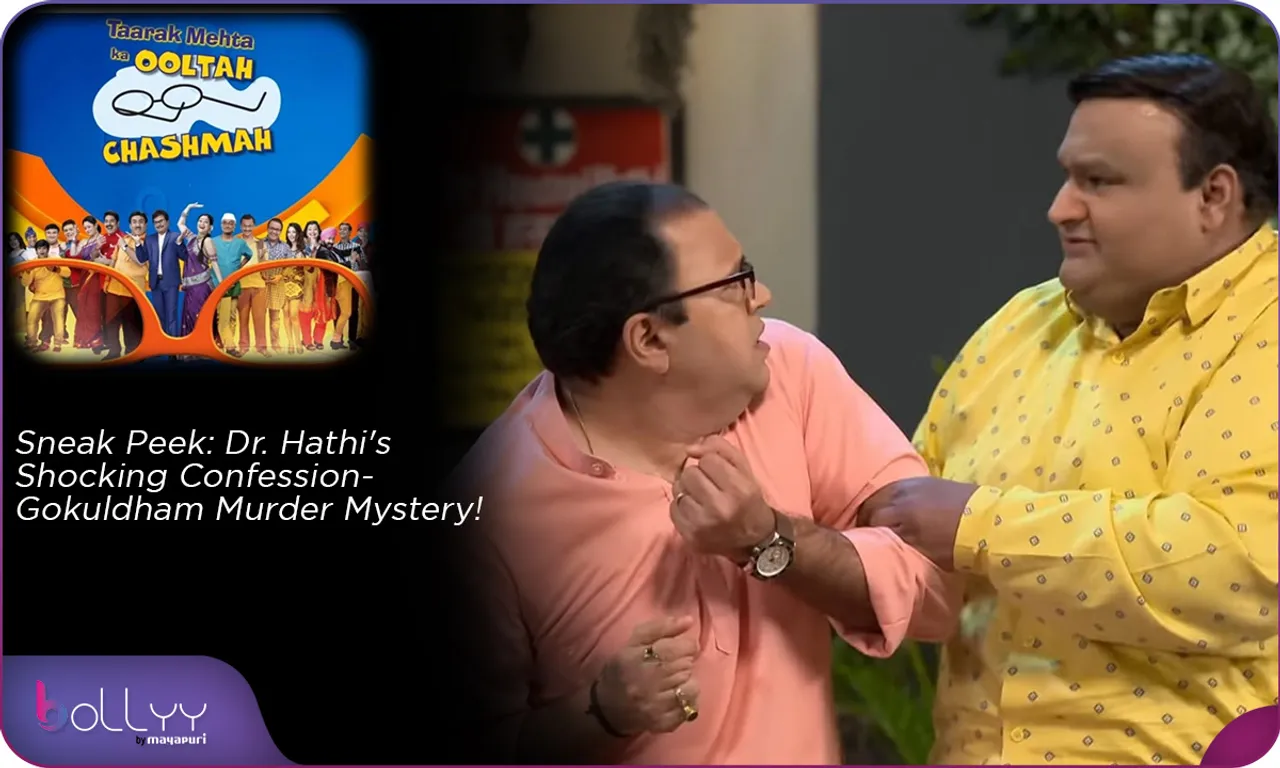 Sneak Peek Dr. Hathi's Shocking Confession- Gokuldham Murder Mystery!