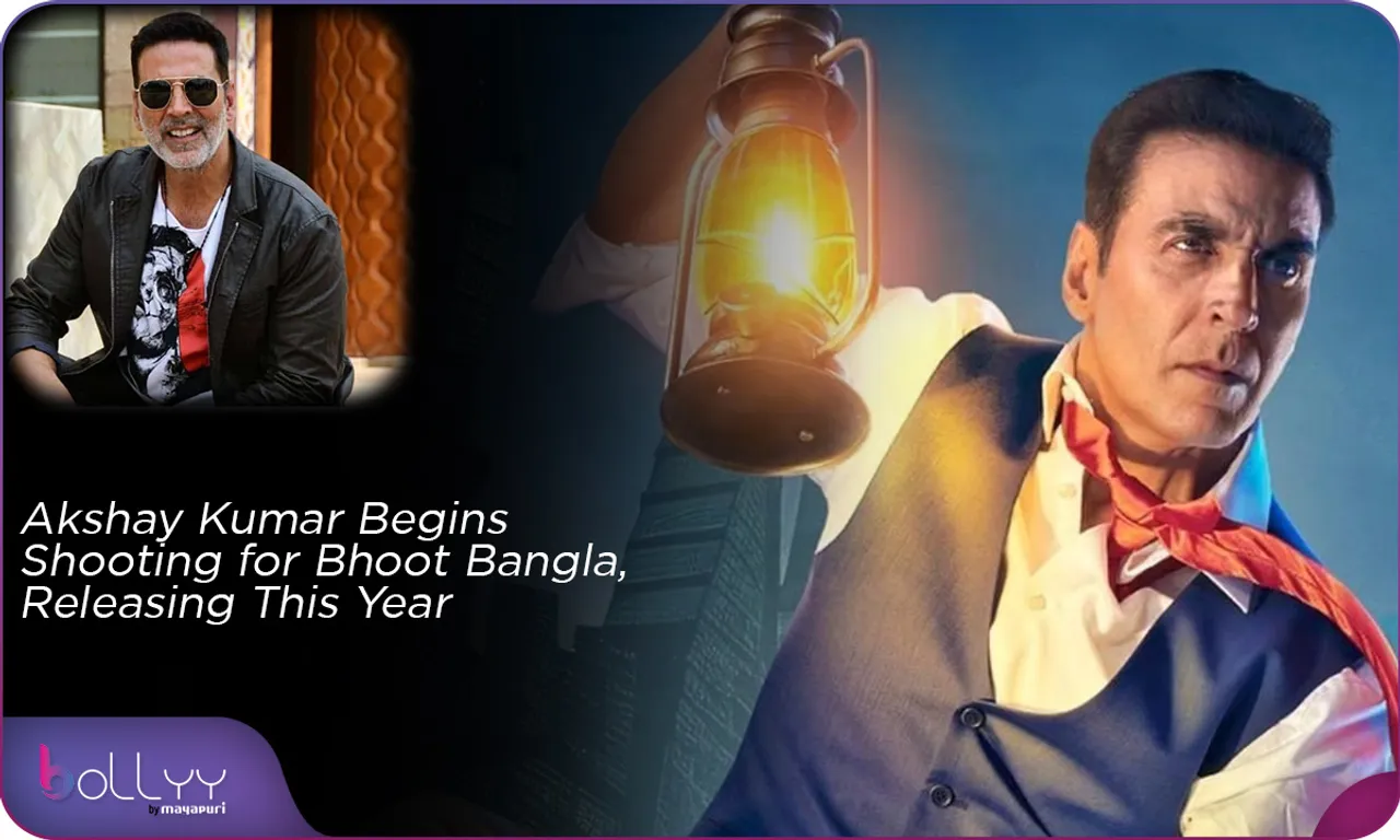 Akshay Kumar Begins Shooting for Bhoot Bangla, Releasing This Year