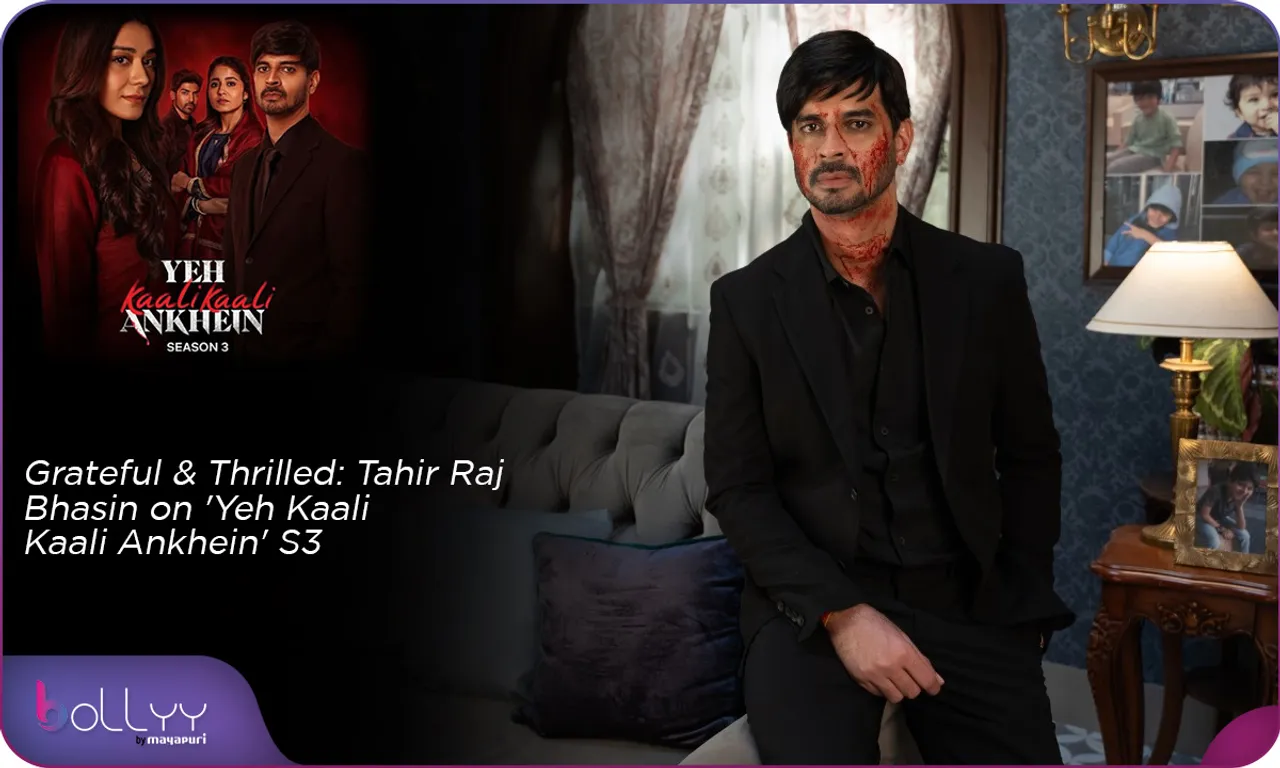 Grateful & Thrilled Tahir Raj Bhasin on 'Yeh Kaali Kaali Ankhein' S3