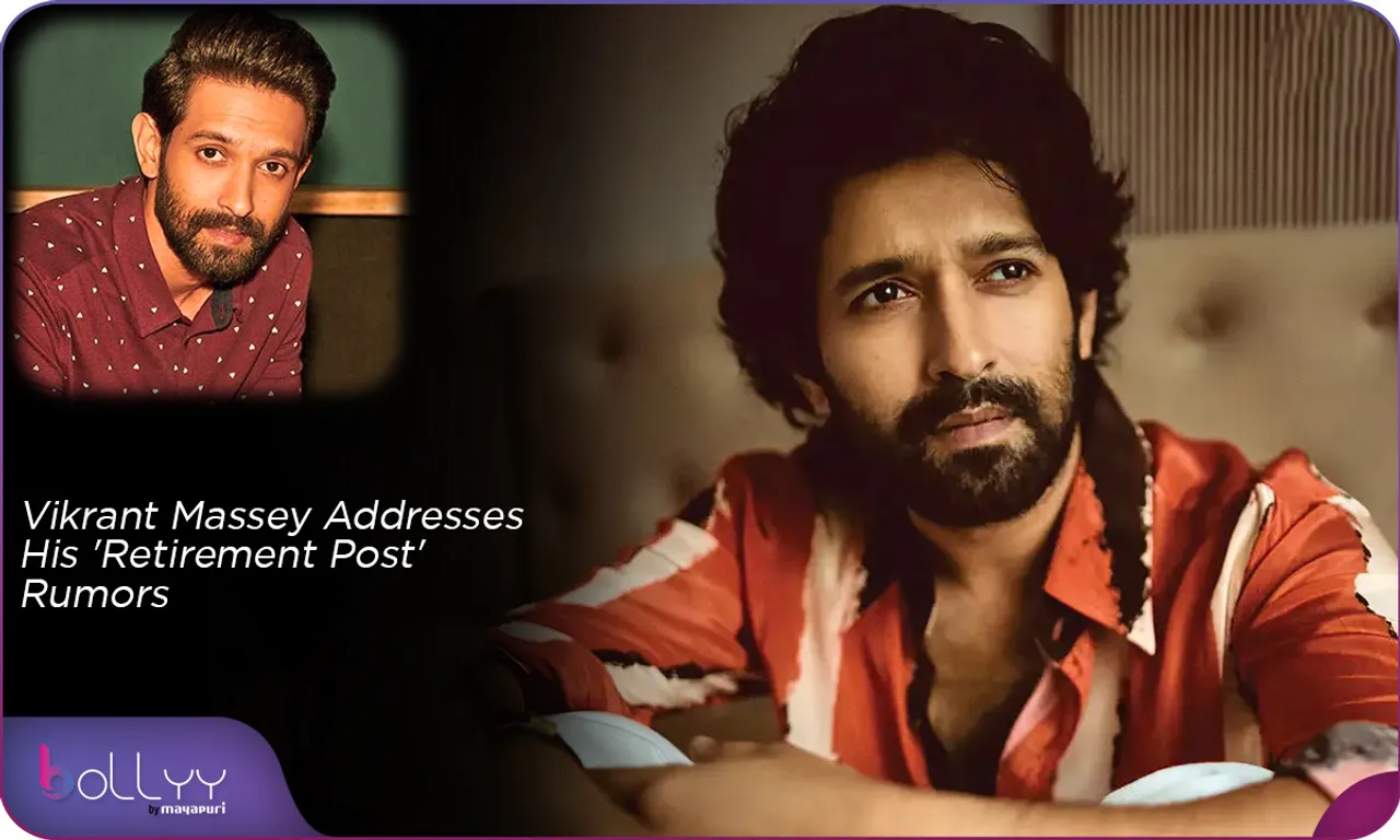 Vikrant Massey Addresses His 'Retirement Post' Rumors