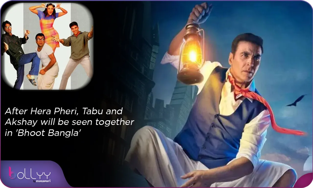 'Phir Hera Pheri, Tabu and Akshay will be seen together in 'Bhoot Bangla'