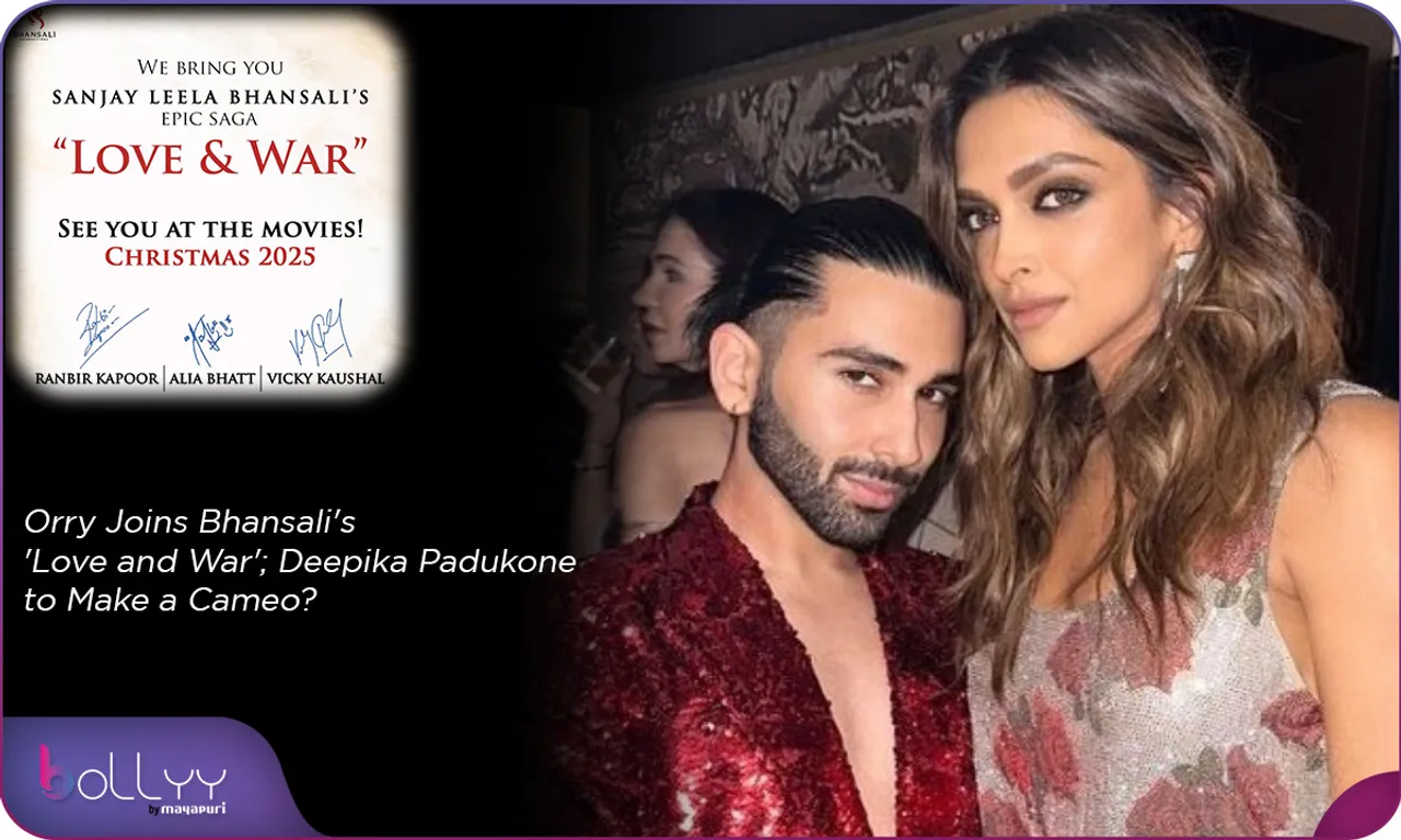 Orry Joins Bhansali's 'Love and War'; Deepika Padukone to Make a Cameo