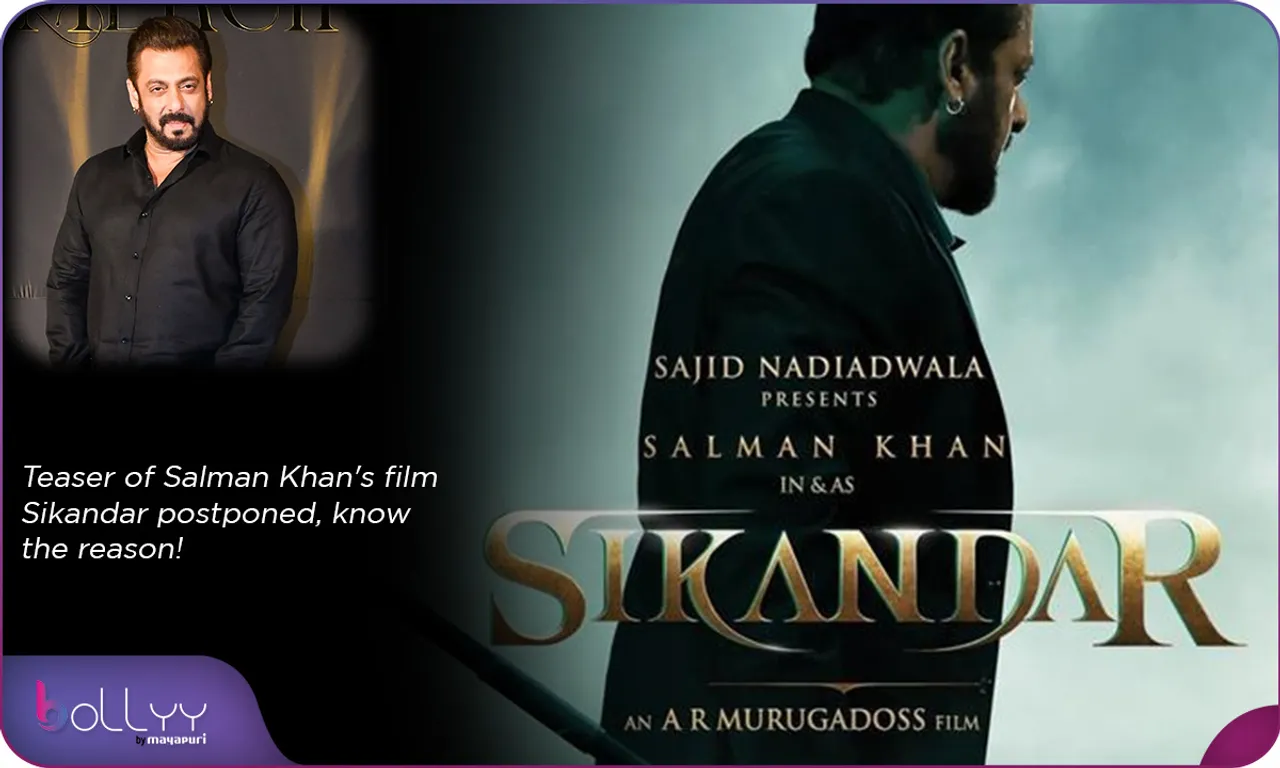 Teaser of Salman Khan's film Sikandar postponed, know the reason!
